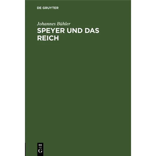 Speyer Und Das Reich: Erbe Und Verpflichtung