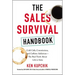 The Sales Survival Handbook: Cold Calls, Commissions, and Caffeine Addiction--The Real Truth about Life in Sales