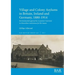 Village and Colony Asylums in Britain, Ireland and Germany, 1880-1914: Environmental approaches to patient treatment in Edwardian institutions for the