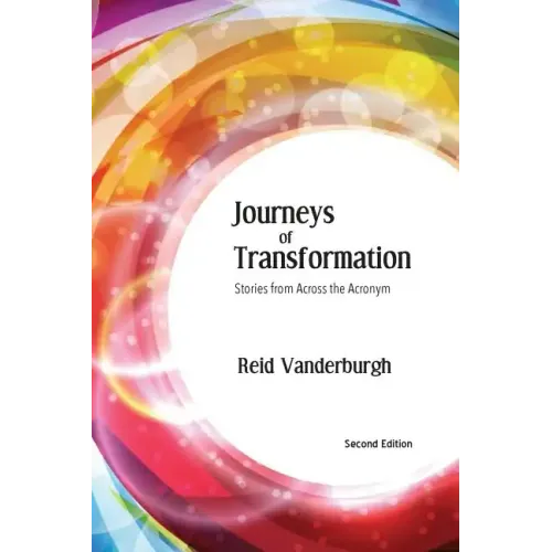 Journeys of Transformation: Stories from Across the Acronym