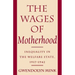 The Wages of Motherhood: Inequality in the Welfare State, 1917-1942