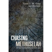 Chasing Methuselah: Theology, the Body, and Slowing Human Aging