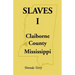 Slaves I - Claiborne County, Mississippi
