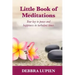 Little Book of Meditations, Volume One: Your key to peace and happiness in turbulent times