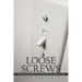 Loose Screws: Anecdotes from a Bronx boy who has lived around the world