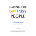 Caring for LGBTQ2S People: A Clinical Guide, Second Edition