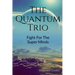 The Quantum Trio