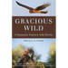 Gracious Wild: A Shamanic Journey with Hawks