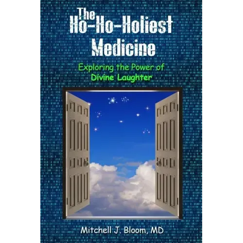 The Ho-Ho-Holiest Medicine: Exploring the Power of Divine Laughter