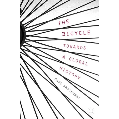 The Bicycle -- Towards a Global History