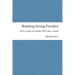 Building Strong Families: How to help your family FEEL like a family