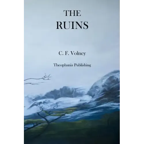 The Ruins: or Meditations on the Revolutions of Empires and the Law of Nature