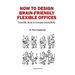 How to Design Brain-Friendly Flexible Offices: Scientific facts to increase productivity