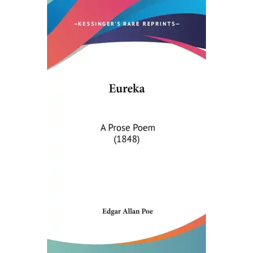 Eureka: A Prose Poem (1848)