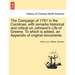 The Campaign of 1781 in the Carolinas; with remarks historical and critical on Johnson's Life of Greene. To which is added, an Appendix of original do