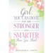 Girl, You Can Do It, You Are Stronger and Smarter Than You Think