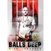 Balls Deep: From Jilted Lover To Lady Killer