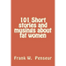 101 Short stories and musings about fat women