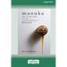 Manuka: The Biography of An Extraordinary Honey (16pt Large Print Edition)