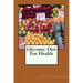 Glycemic Diet For Health: Using The Glycemic Index Diet Plan To Lose Weight Fa