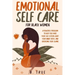 EMOTIONAL Self Care For Black WOMEN: A Powerful Program to Help You Raise Your Self-Esteem, Quiet Your Inner Critic, and Overcome Your Shame
