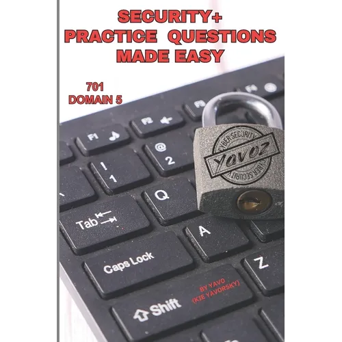 Security+ Practice Questions Made Easy: SY0-701 Domain 5