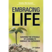 Embracing Life: Surviving the Struggle by Learning to Embrace the Experience
