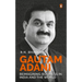 Gautam Adani: Reimagining Business in India and the World