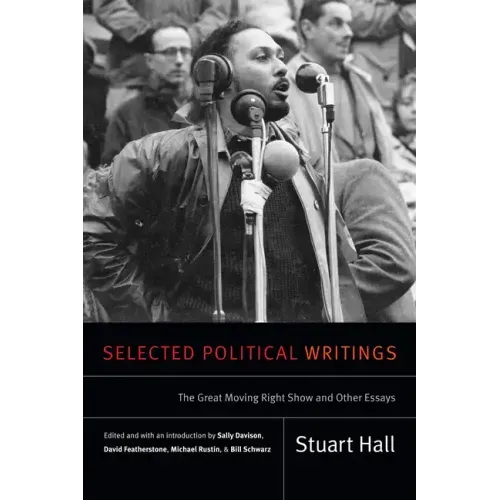 Selected Political Writings: The Great Moving Right Show and Other Essays