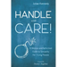 Handle with Care!: A Biblical and Reformed Guide to Sexuality for Young People