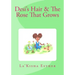 Desi's Hair & The Rose That Grows