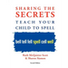 Sharing the Secrets: Teach Your Child to Spell, 2nd Edition