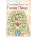 Christmas Trees are Funny Things