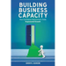 Building Business Capacity: How Continuous Improvement Yields Exponential Growth