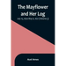 The Mayflower and Her Log; July 15, 1620-May 6, 1621 (Volume 3)