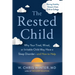 The Rested Child: Why Your Tired, Wired, or Irritable Child May Have a Sleep Disorder--And How to Help