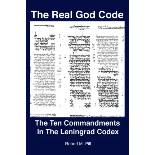 The Real God Code: The Ten Commandments In The Leningrad Codex