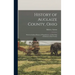 History of Auglaize County, Ohio: With the Indian History of Wapakoneta, and the First Settlement of the County