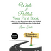 Write and Publish Your First Book: A Step-By-Step Blueprint to Write, Self-Publish and Market Your Fiction or Non-Fiction Book