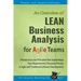 LEAN Business Analysis for Agile Teams: Introducing Lean Principles that Supercharge Your Requirements Discovery Process in Agile and Traditional Soft