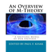 An Overview of M-Theory: " A Unifying Model of Our Universe "