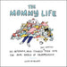The Mommy Life: An Unshaven, Milk-Stained (But Hopeful) Peek Into the Real World of Mommyhood