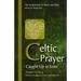Celtic Prayer: Wisdom for living from a modern Celtic community