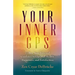 Your Inner GPS: Follow Your Internal Guidance to Optimal Health, Happiness, and Satisfaction