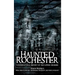 Haunted Rochester: A Supernatural History of the Lower Genesee