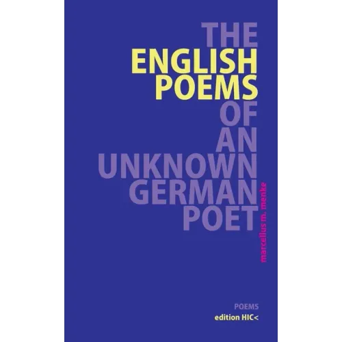 The English Poems of an Unknown German Poet: Poems