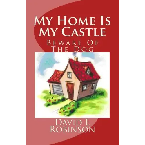 My Home Is My Castle: Beware Of The Dog
