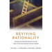 Reviving Rationality: Saving Cost-Benefit Analysis for the Sake of the Environment and Our Health