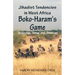 Jihadist Tendencies in West Africa: Boko Haram's Game - Yesterday, Today and Tomorrow
