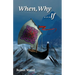 When, Why ...If: An Ethics Workbook